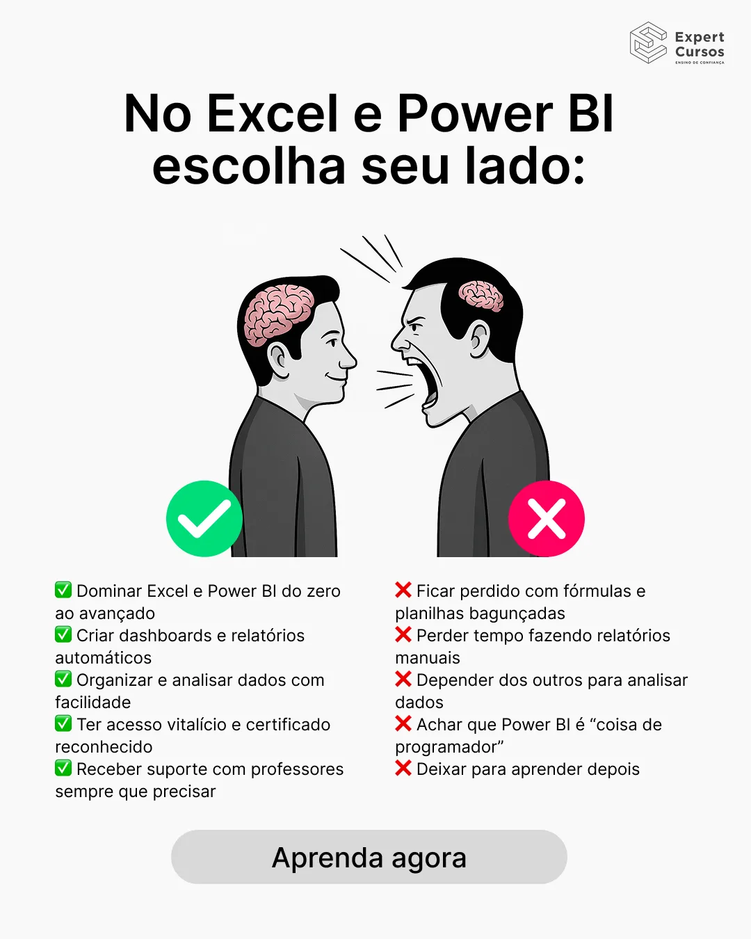 Escolha um lado! Curso Excel Power BI da Expert Cursos.